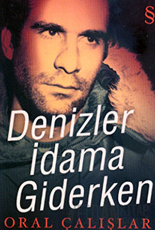 Denizler İdama Giderken Oral Çalışlar