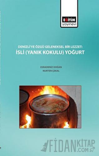 Denizli'ye Özgü Geleneksel Bir Lezzet : İsli (Yanık Kokulu) Yoğurt Esr