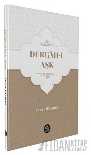 Dergah-ı Aşk Serol Dilmaç