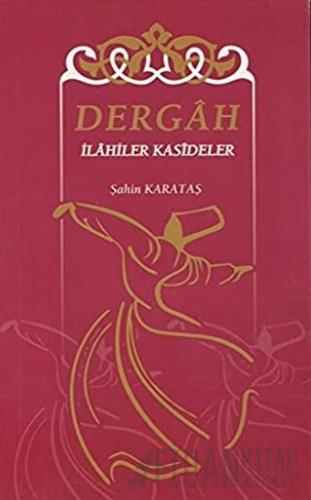 Dergah İlahiler Kasideler Şahin Karataş