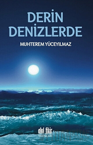 Derin Denizlerde Muhterem Yüceyılmaz