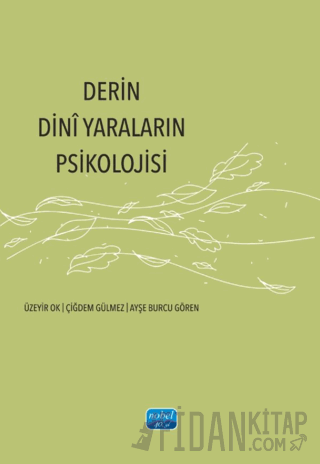 Derin Dinî Yaraların Psikolojisi Üzeyir Ok