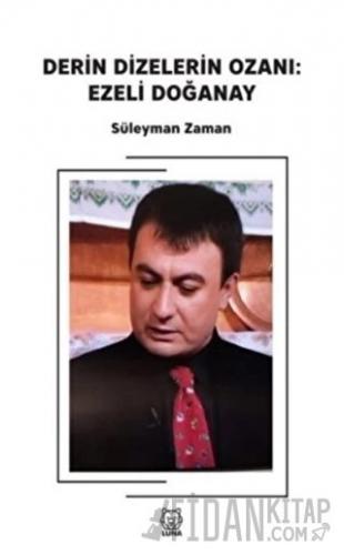 Derin Dizelerin Ozanı: Ezeli Doğanay Süleyman Zaman