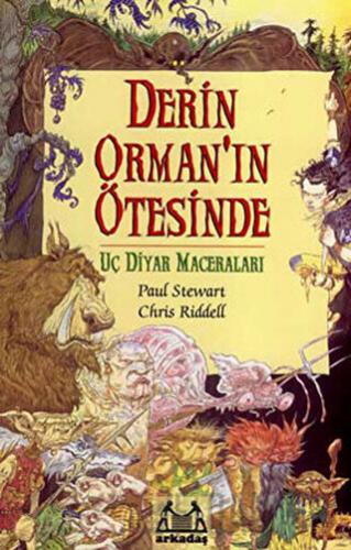 Derin Orman’ın Ötesinde Uç Diyar Maceraları 1. Kitap Chris Riddell