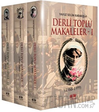 Derli Toplu Tıpkıbasım Makaleler (3 Cilt Takım) Yavuz Selim Karakışla