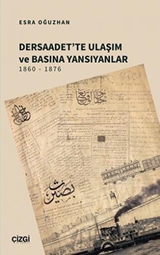 Dersaadet'te Ulaşım ve Basına Yansıyanlar 1860 - 1876 Esra Oğuzhan