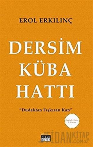 Dersim Küba Hattı Erol Erkılınç