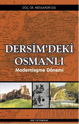 Dersim'deki Osmanlı Abdulkadir Gül