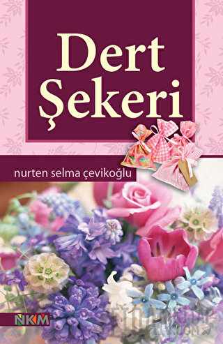 Dert Şekeri Nurten Selma Çevikoğlu