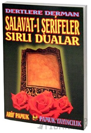 Dertlere Derman Salavat-ı Şerifeler ve Sırlı Dualar (Dua-040) Arif Pam