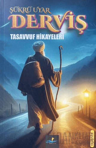 Derviş Tasavvuf Hikayeleri Şükrü Uyar