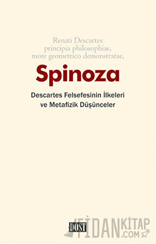 Descartes Felsefesinin İlkeleri ve Metafizik Düşünceler Benedictus de 