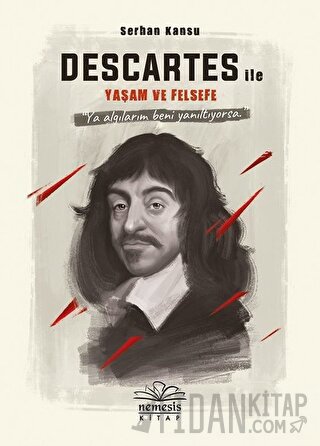 Descartes ile Yaşam ve Felsefe (Ciltli) Serhan Kansu