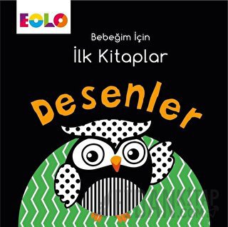 Desenler - Bebeğim İçin İlk Kitaplar Kolektif