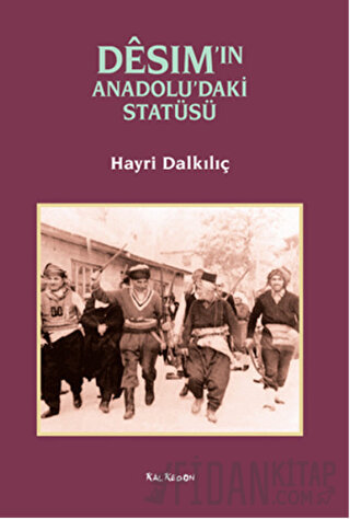 Desim'in Anadolu'daki Statüsü Hayri Dalkılıç