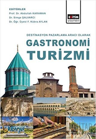 Destinasyon Pazarlama Aracı Olarak Gastronomi Turizmi Abdullah Karaman