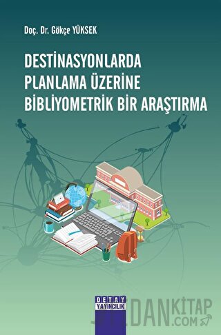 Destinasyonlarda Planlama Üzerine Bibliyometrik Bir Araştırma Gökçe Yü