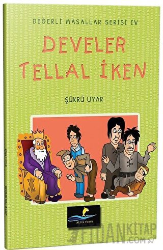 Develer Tellal İken - Değerli Masallar Serisi 4 Şükrü Uyar