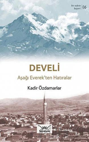 Develi Aşağı Everek’ten Hatıralar Kadir Özdamarlar