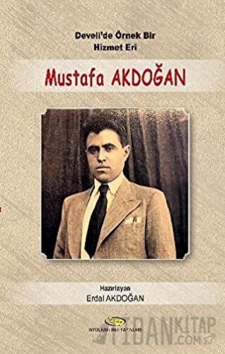 Develi'de Örnek Bir Hizmet Eri Mustafa Akdoğan Erdal Akdoğan