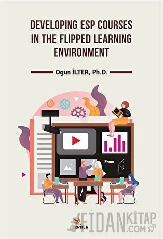 Developing Esp Courses In The Flipped Learning Environment Ogün İlter