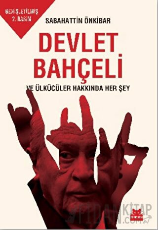 Devlet Bahçeli ve Ülkücüler Hakkında Her Şey Sabahattin Önkibar