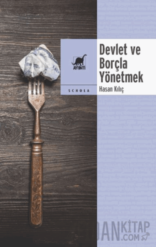 Devlet ve Borçla Yönetmek Hasan Kılıç