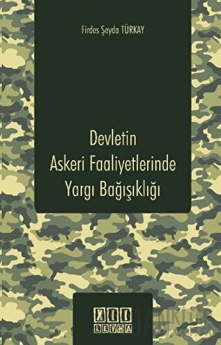 Devletin Askeri Faaliyetlerinde Yargı Bağışıklığı Firdevs Şeyda Türkay