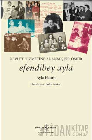 Devletin Hizmetine Adanmış Bir Ömür Efendibey Ayla Ayla Hatırlı