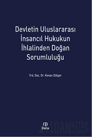 Devletin Uluslararası İnsancıl Hukukun İhlalinden Doğan Sorumluluğu Ke