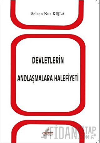 Devletlerin Andlaşmalara Halifiyeti Selcen Nur Kışla