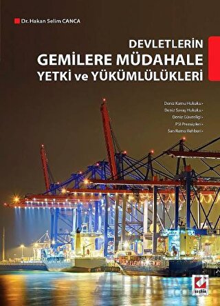 Devletlerin Gemilere Müdahale Yetki ve Yükümlülükleri Hakan Selim Canc