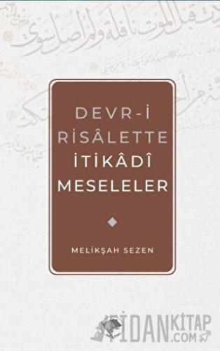 Devr-i Risalette İtikadi Meseleler Melikşah Sezen