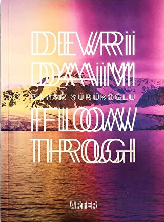 Devridaim / Flow Through Bahar Yürükoğlu