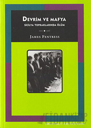 Devrim ve Mafya: Sicilya Topraklarında Ölüm James Fentress