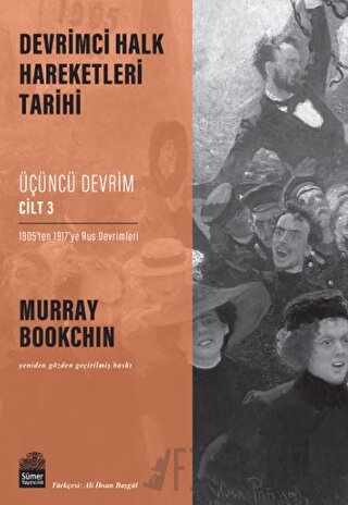 Devrimci Halk Hareketleri Tarihi: Üçüncü Devrim Cilt 3 Murray Bookchin