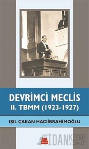 Devrimci Meclis - 2. TBMM (1923-1927) Işıl Çakan Hacıibrahimoğlu