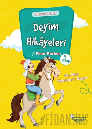 Deyim Hikayeleri - Atı Alan Üsküdar'ı Geçti Pınar Kurban