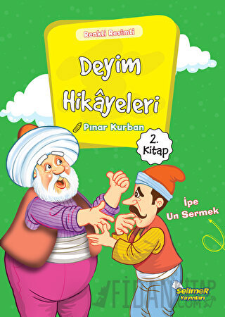 Deyim Hikayeleri - İpe Un Sermek Pınar Kurban