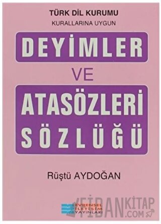 Deyimler ve Atasözleri Sözlüğü Rüştü Aydoğan