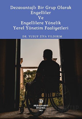 Dezavantajlı Bir Grup Olarak Engelliler ve Engellilere Yönelik Yerel Y