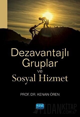 Dezavantajlı Gruplar ve Sosyal Hizmet Kenan Ören