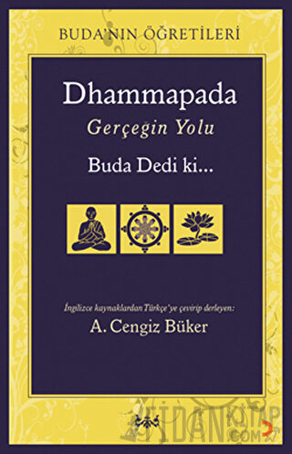 Dhammapada Gerçeğin Yolu A. Cengiz Büker