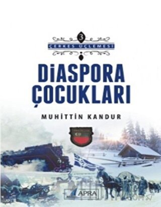 Diaspora Çocukları - Çerkes Üçlemesi 3 Muhittin Kandur