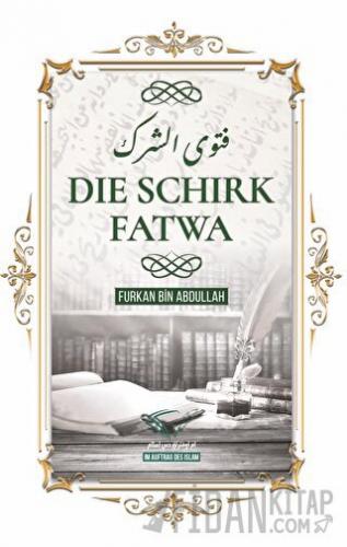 Die Schirk Fatwa Furkan Bin Abdullah