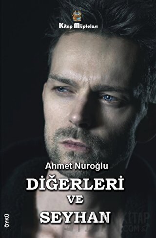 Diğerleri ve Seyhan Ahmet Nuroğlu