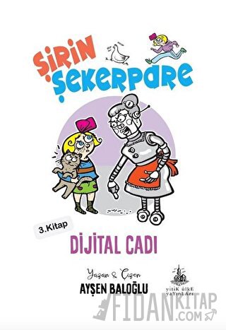 Dijital Cadı - Şirin Şekerpare 3. Kitap Ayşen Baloğlu