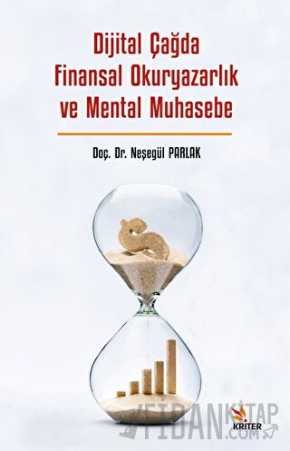 Dijital Çağda Finansal Okuryazarlık ve Mental Muhasebe Neşegül Parlak