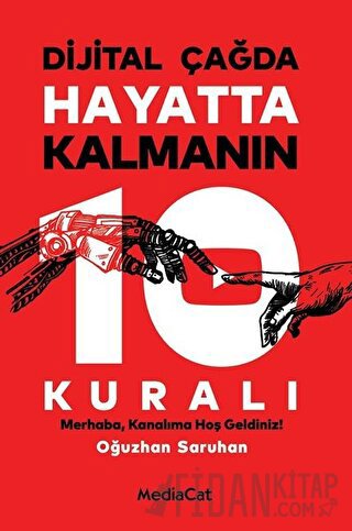 Dijital Çağda Hayatta Kalmanın 10 Kuralı Oğuzhan Saruhan