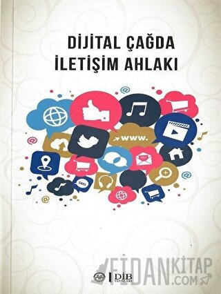 Dijital Çağda İletişim Ahlakı Ulviye Ezerbolatoğlu